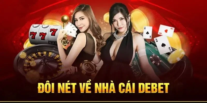 Giới thiệu sơ lược về nhà cái Debet Giới thiệu sơ lược về nhà cái Debet