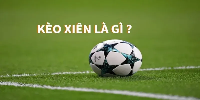 Cách để có thể tính về cược xiên bóng đá Cách để có thể tính về cược xiên bóng đá