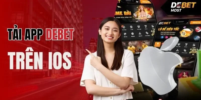 Tải app DEBET cho iOS Tải app DEBET cho iOS