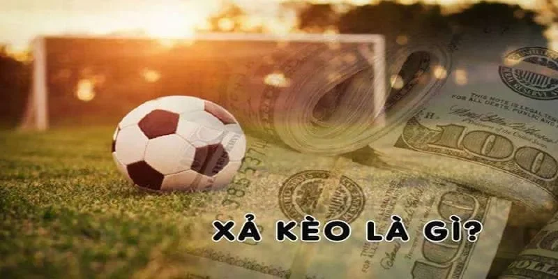 Bí quyết để có thể xả kèo bóng đá chuẩn xác nhất hiện nay Bí quyết để có thể xả kèo bóng đá chuẩn xác nhất hiện nay