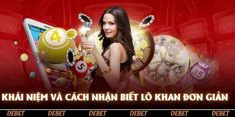 Khái niệm và cách nhận biết lô khan đơn giản