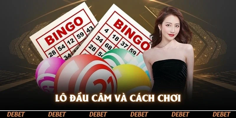 Lô đầu câm và cách chơi